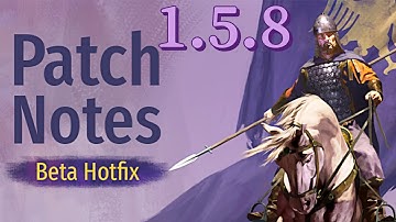 mount and blade 2 bannerlord - Beta Hotfix - patch notes 1.5.8 - new update