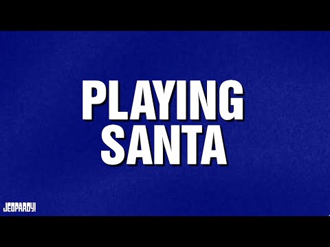 Playing Santa Category JEOPARDY