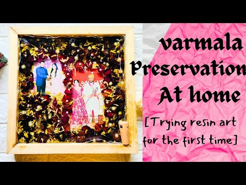 Varmala preservation at home | Trying resin art for the first time 😱😁 ...