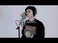 【CLASSIC】cover by 龍太郎【MUCC】