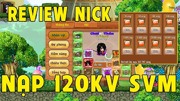 Làng Lá Phiêu Lưu Ký I Lần Đầu Vào Nick Của Dân Chơi Đua TOP SVM...Review Nick Nạp 120KV Sau 6 Ngày