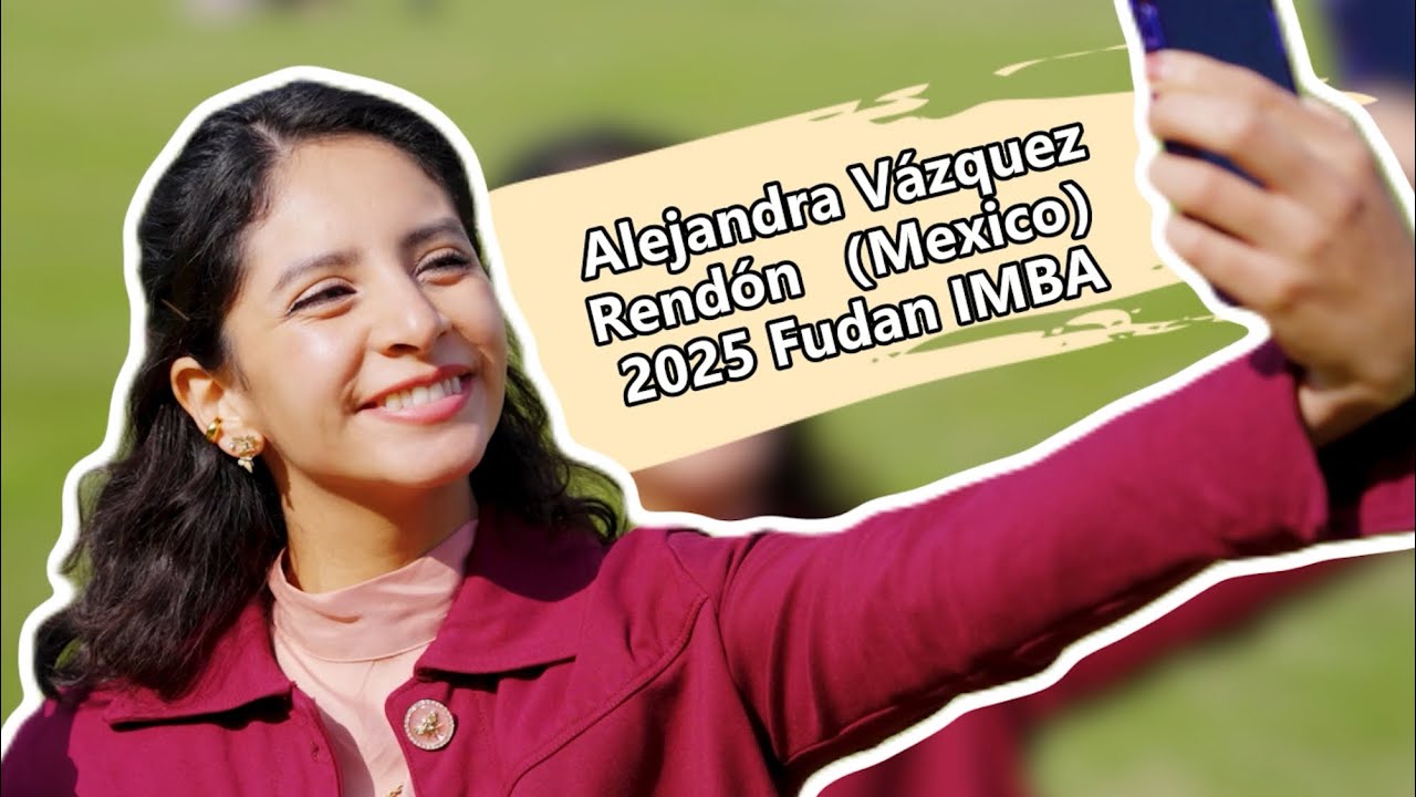 From Mexico to Shanghai: Ale’s Fudan MBA journey🌍✨