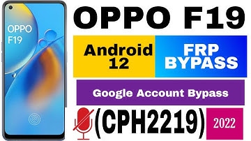 OPPO F19/ F19s Frp Bypass (CPH 2219) Google Account remove 100% Tested || Android 12 || 2022