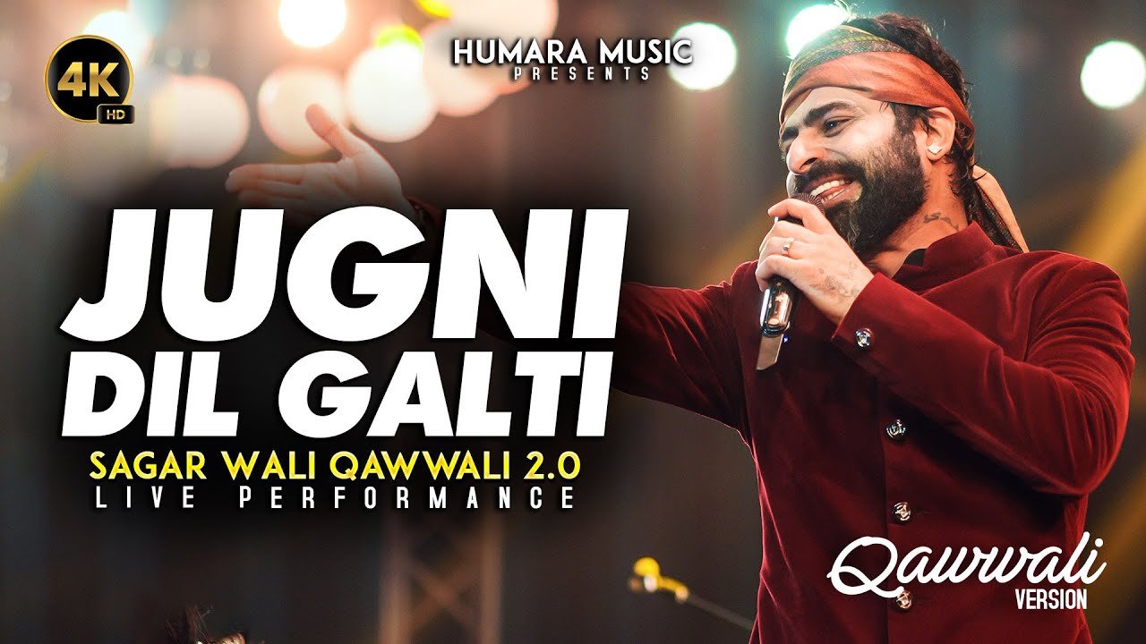 Jugni | Dill Galti | Mashup Live Performance | Sagar Wali Qawwali