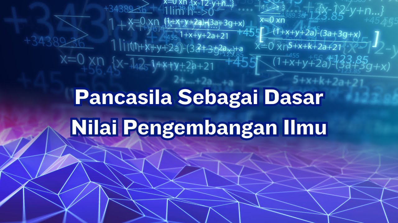 PANCASILA SEBAGAI DASAR NILAI PENGEMBANGAN ILMU