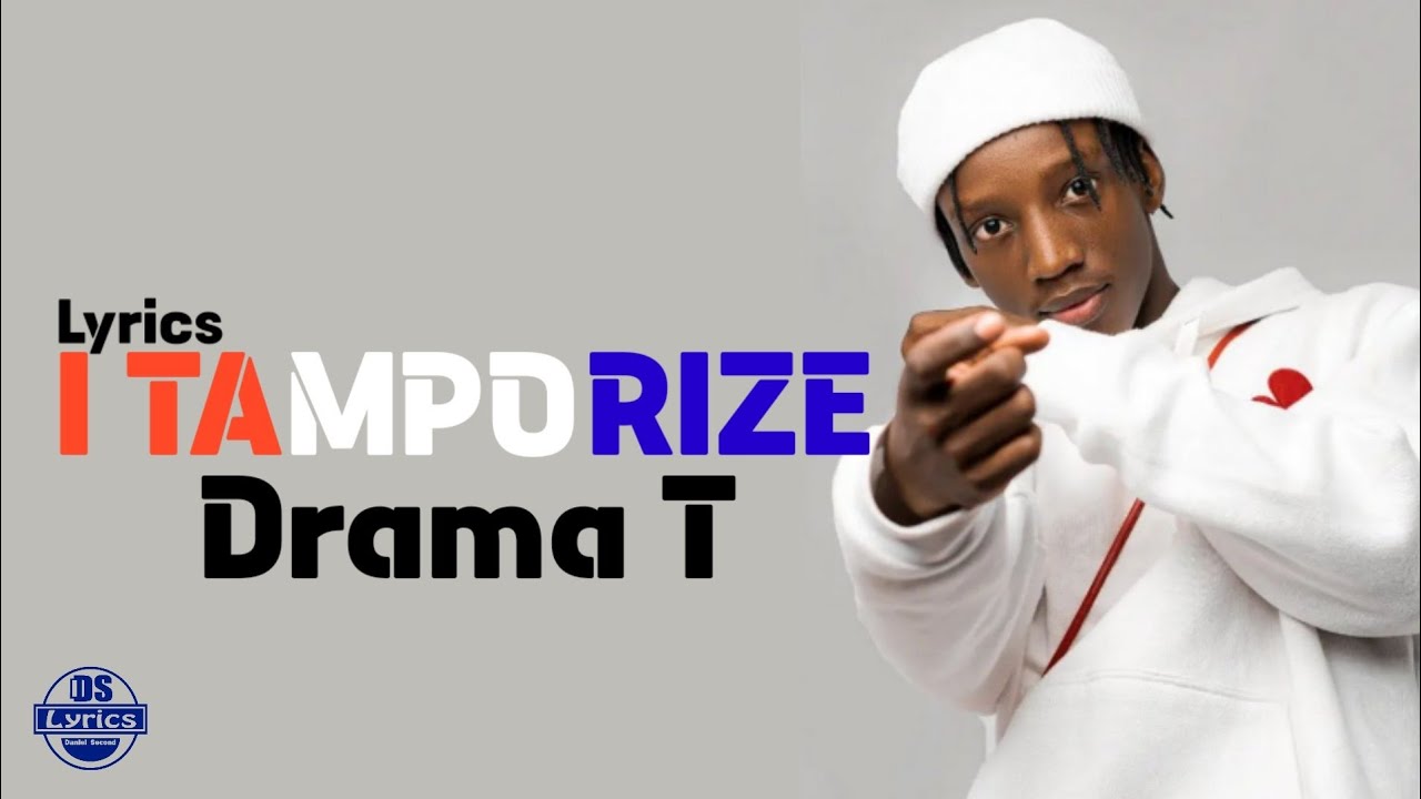 Drama T   ITAMPORIZE official lyrics 2023