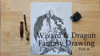 Wizard & Dragon Fantasy Drawing part 4 of 4 , pen and ink process