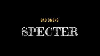 Bad Omens - Specter | Lirik Terjemahan