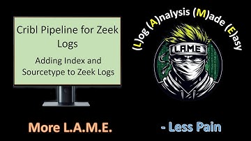 Zeek Sensor Tutorial | Cribl Pipeline for Modifying Ingested Logs
