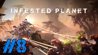 Let's Play: Infested Planet #8 | Contact (Story mission)
