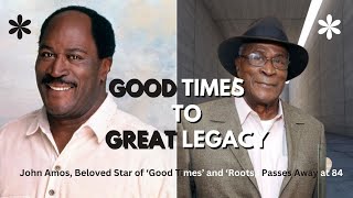 John Amos, Beloved Actor of 'Good Times' & 'Roots,' Passes Away at 84 | Celebrating His Legacy