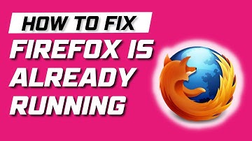 Firefox Is Already Running But Is Not Responding Error - Quick Fix Guide