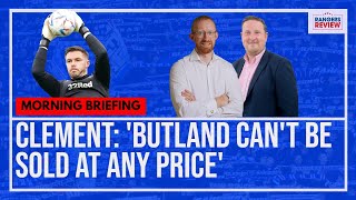 Clement: 'Rangers can't sell Butland' | Who starts against Dundee?