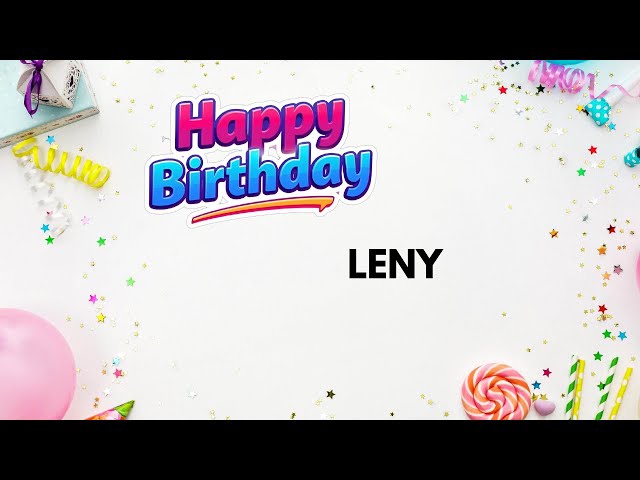 LENY Birthday Song – Happy Birthday #Leny