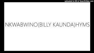 NKWABWINO(BILLY KAUNDA)HYMS