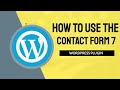 How to Use the Contact Form 7 Plugin For Wordpress