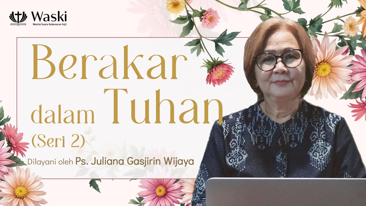 BERAKAR DALAM TUHAN (BAGIAN 2) | Wansur (Bag 276) | Ps. Juliana Gasjirin Wijaya | 23 Februari 2026