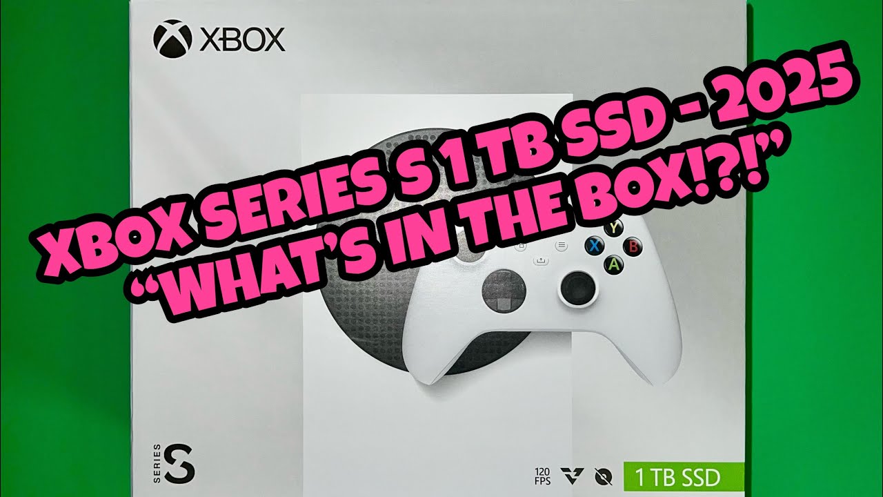 Xbox Series S 1 TB SSD July 2025 Content Unboxing “What