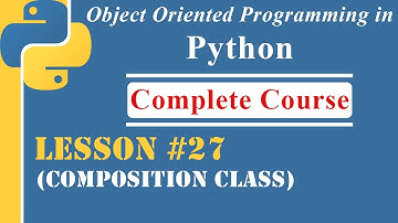 Lesson-27 | Composition and Inheritance  | [OOP in Python]