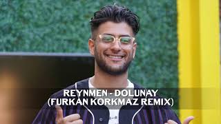 REYNMEN DOLUNAT (FuRkAn KoRkMaZ) REMİX Resimi