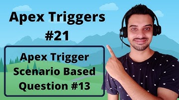 #21:- Apex Trigger Question 13 | Apex Trigger Scenario Based Interview Question | Salesforce