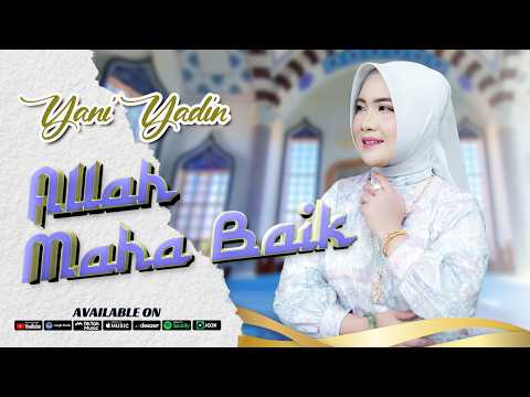 Allah Maha Baik - Yani Yadin (Official Music Video)