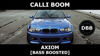 Calli Boom - Axiom [BASS BOOSTED]