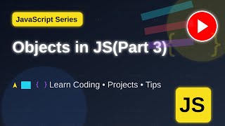 Objects in Javascript - Part 3
