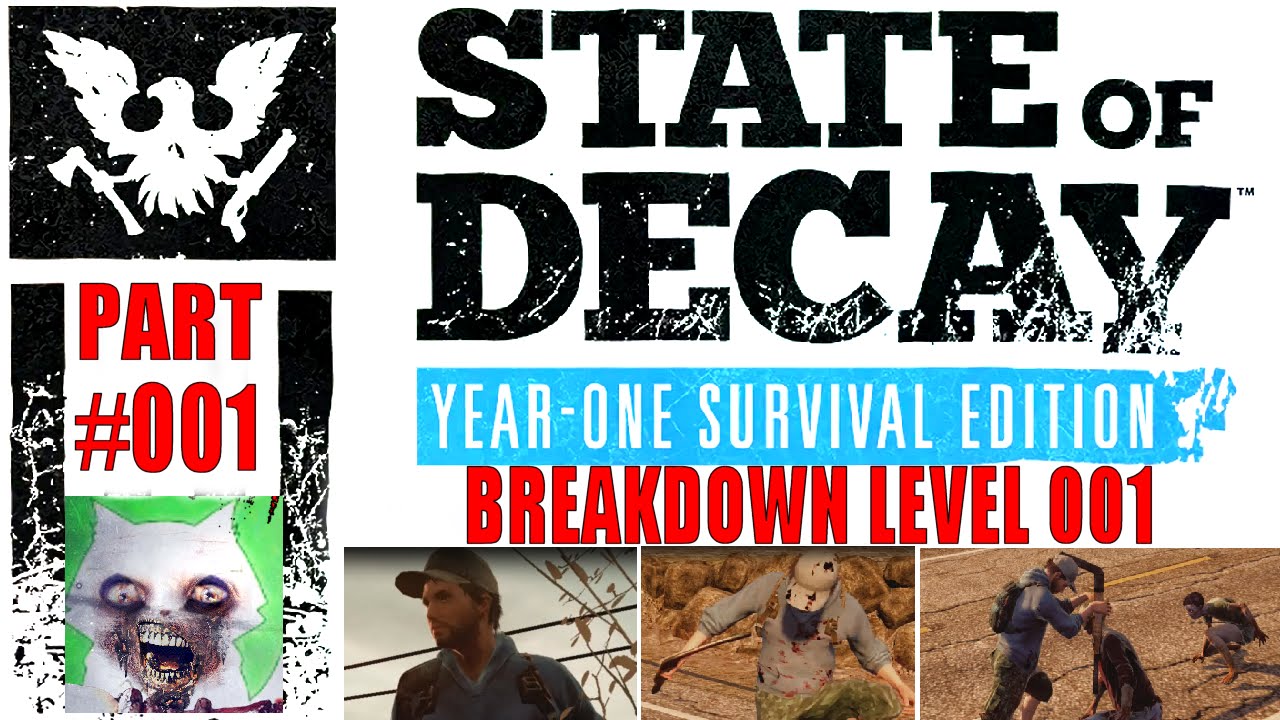 State Of Decay Year One Survival Edition | Breakdown Level 001 | Part 