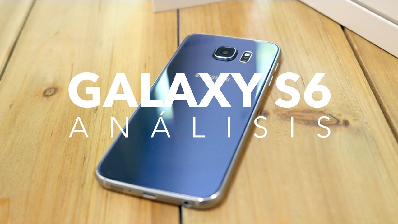 Samsung Galaxy S6 Review En Español Youtube
