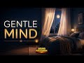 Gentle Mind ✨ Calm Piano & Violin for Inner Peace
