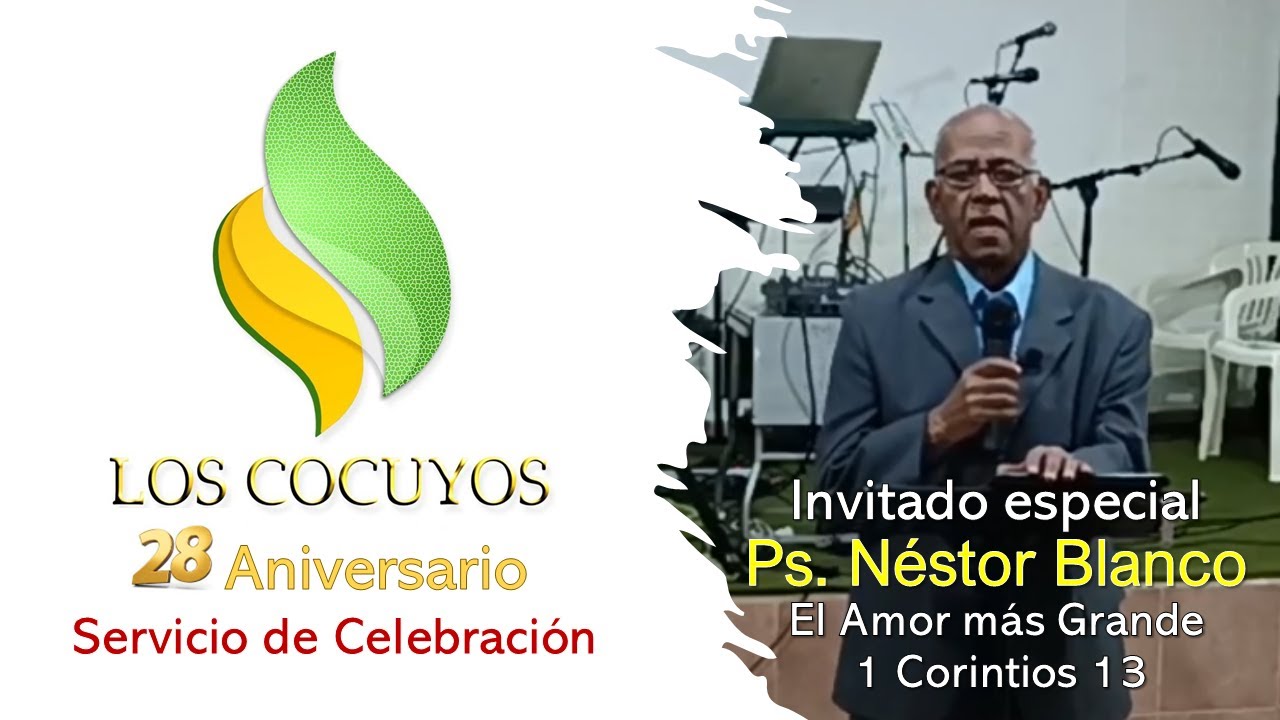 Servicio de 28 Aniversario con el Pastor Néstor Blanco. Prédica El
