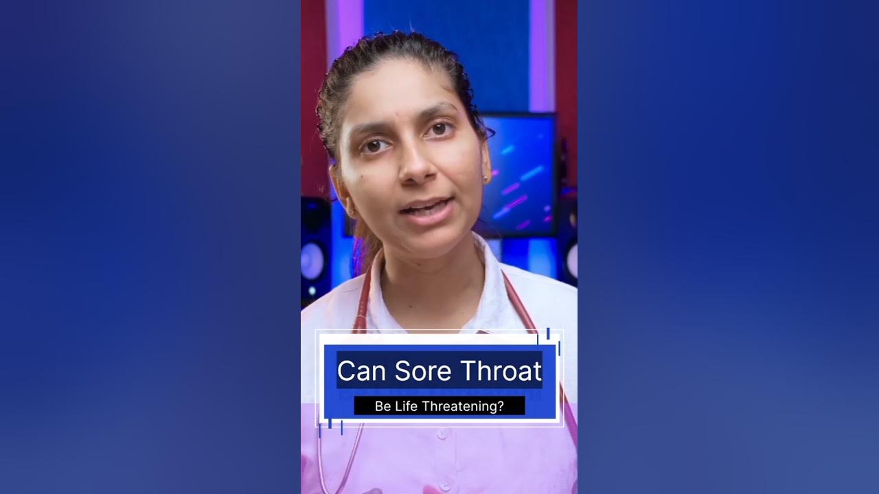 can-sore-throat-be-life-threatening-short-life-sorethroat-youtube