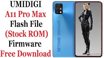 UMIDIGI A11 Pro Max  Flash File Firmware Free Download - (Stock ROM)
