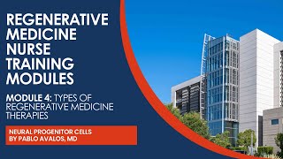 Celebrity Module 4: Types of Regenerative Medicine Therapies | Neural Progenitor Cells by Pablo Avalos, MD Profile
