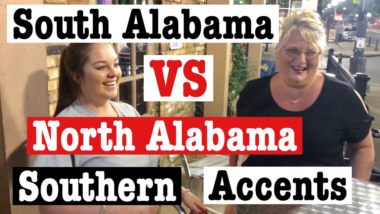 South Alabama Accent vs North Alabama Accent True Southern Accent