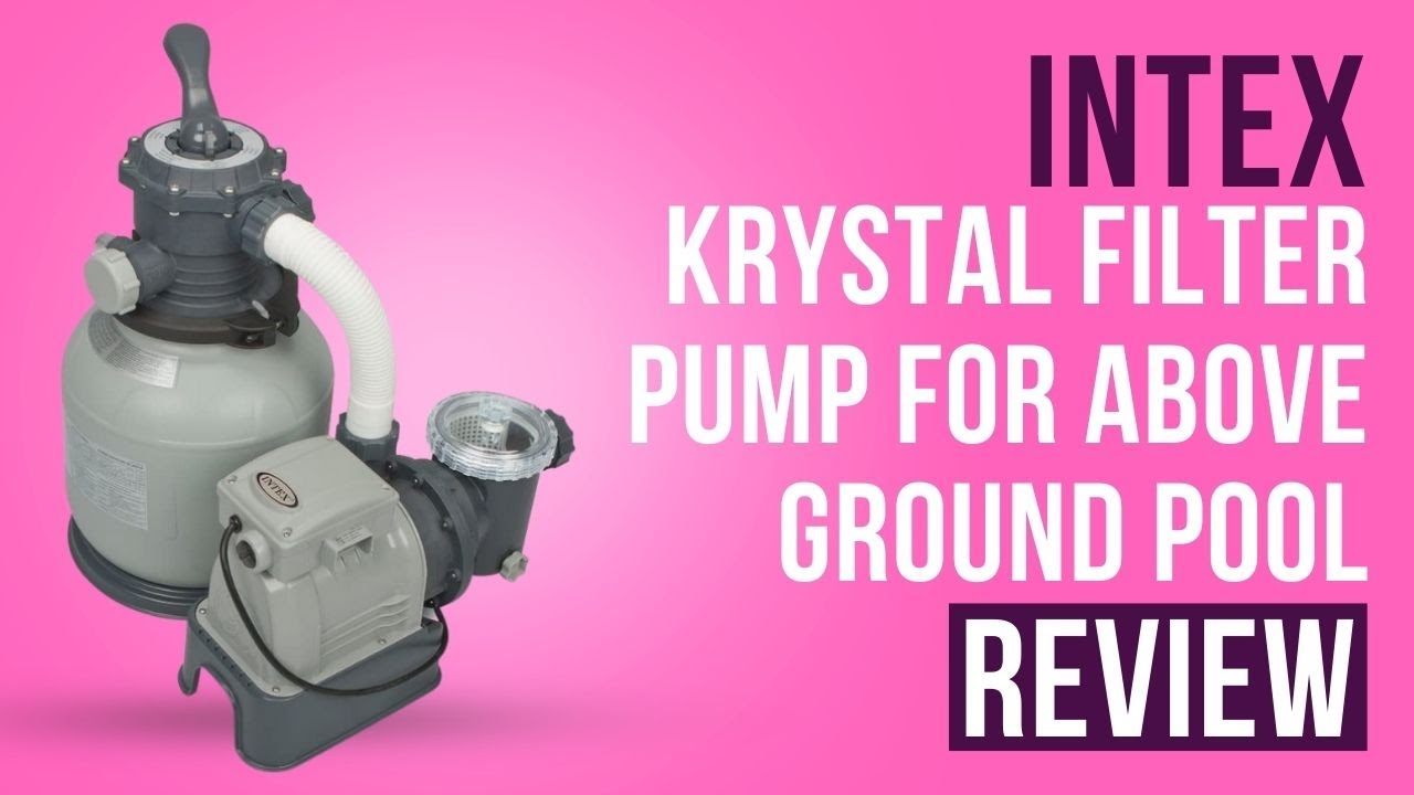 Intex Krystal Clear Sand Filter Pump for Above Ground Pools Review ...