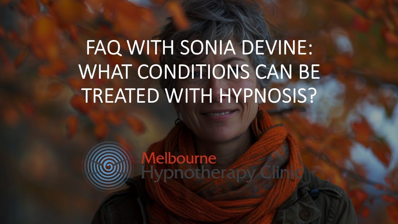 Melbourne Hypnotherapy Clinic FAQ: What Conditions Can Be Treated?