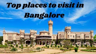 Places To Visit in Bangalore/ Best Places To Visit in Bangalore