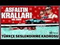 Asfaltın Kralları (2019) Türkçe Dublaj Kadrosu