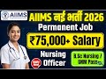 AIIMS NORCET 10 Recruitment 2026 | 2551 Nursing Officer Vacancy | All India Apply | B.Sc Nursing/GNM