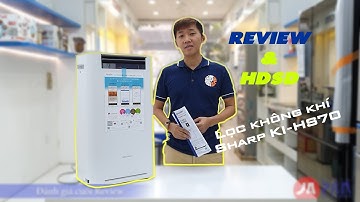 Review và hướng dẫn sử dụng lọc không khí Sharp Ki-HS70