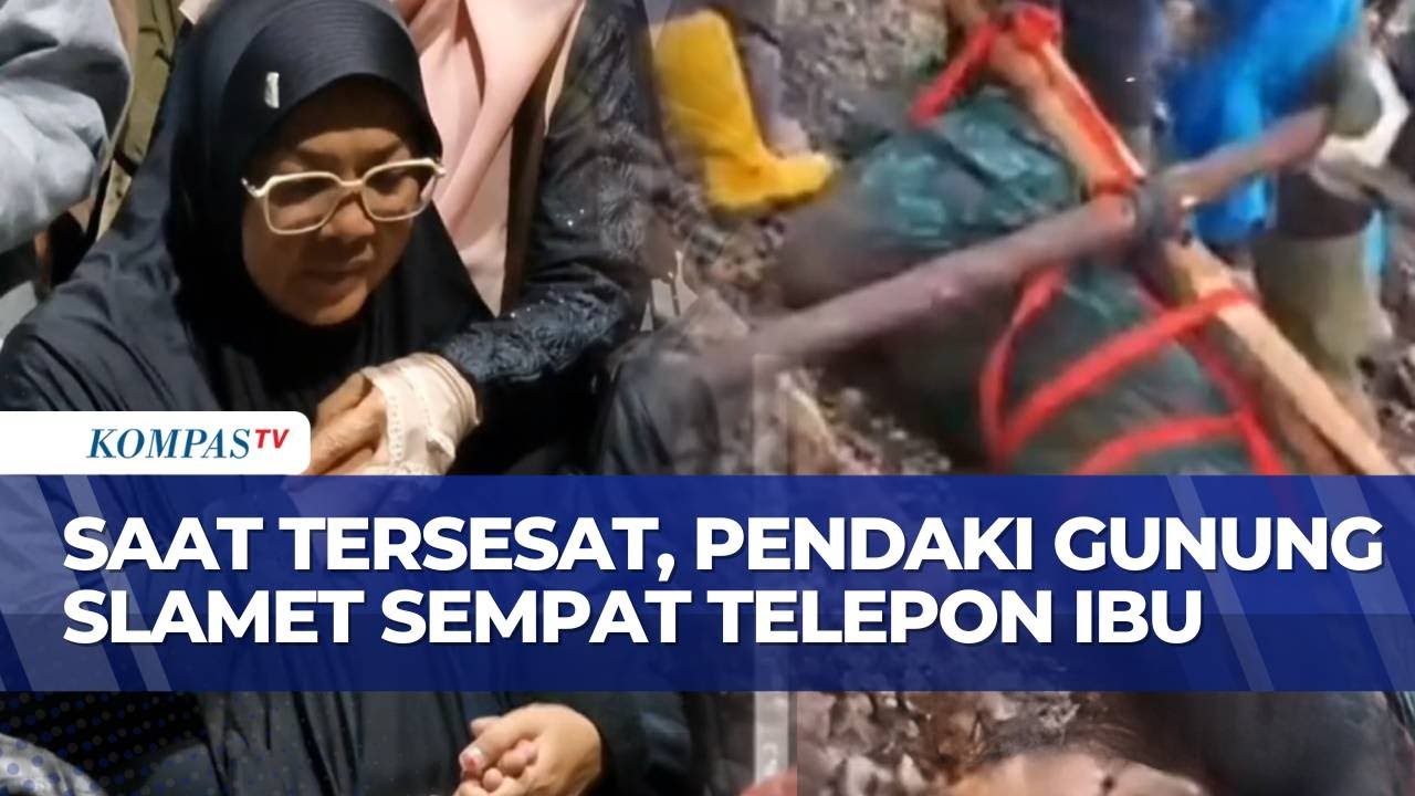 Jenazah Syafiq Ali Pendaki Gunung Slamet Ditemukan, Korban Sempat Hubungi Ibunya Saat Tersesat