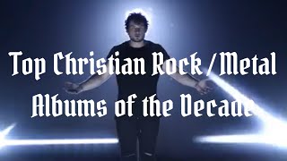 Top Christian Rock/Metal Albums of the Decade