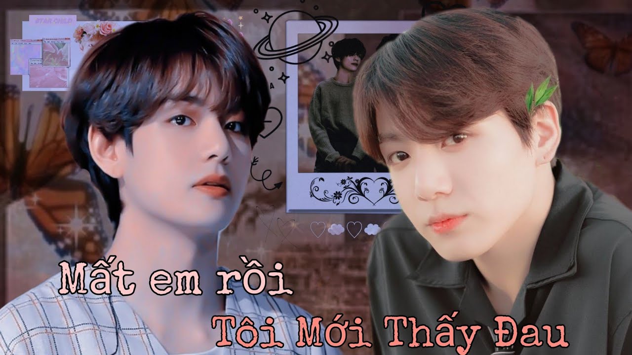 ||Oneshort - VKook||•Mất Em Rồi Tôi Mới Thấy Đau• Nắng - ASLF * Mừng team 1 tháng tủi *