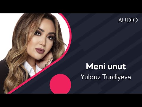 Yulduz Turdiyeva - Meni Unut | Юлдуз Турдиева - Мени Унут