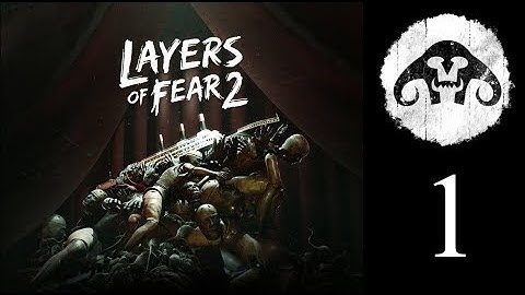 LAYERS OF FEAR 2 (ep. 1) :  Play Your Part