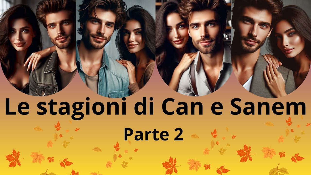 Audiolibro 18 capitolo del romanzo Le stagioni di Can e Sanem - Equinozio d'autunno-