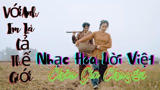 Với Anh Em Là Cả Thế Giới - MV 4K Nhạc Hoa Lời Việt - Châu Gia Chuyển