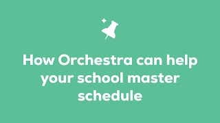 How Orchestra can help your school master schedule screenshot 3